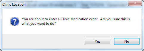 this screen capture shows the dialog that invites the user to 
confirm that they intend to write a Clinic Medications order